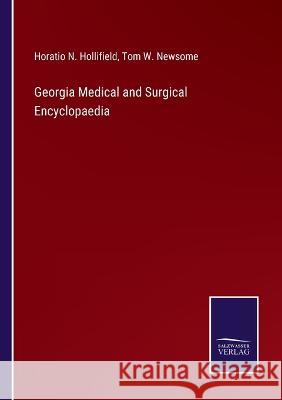 Georgia Medical and Surgical Encyclopaedia Horatio N Hollifield, Tom W Newsome 9783375103422