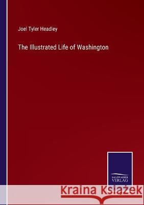 The Illustrated Life of Washington Joel Tyler Headley 9783375104207