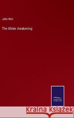 The Ulster Awakening John Weir 9783375104290