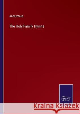 The Holy Family Hymns Anonymous 9783375105303