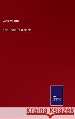 The Union Text Book Daniel Webster 9783375108953 Salzwasser-Verlag