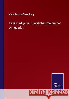 Denkwürdiger und nützlicher Rheinischer Antiquarius Christian Von Stramburg 9783375109547 Salzwasser-Verlag