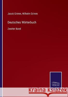 Deutsches Wörterbuch: Zweiter Band Jacob Grimm, Wilhelm Grimm 9783375111564