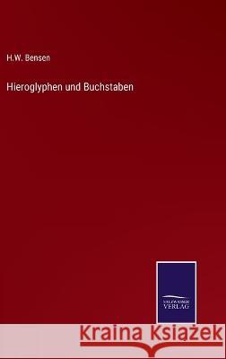 Hieroglyphen und Buchstaben H W Bensen 9783375113155