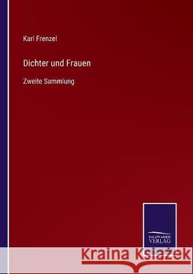 Dichter und Frauen: Zweite Sammlung Karl Frenzel 9783375113384 Salzwasser-Verlag