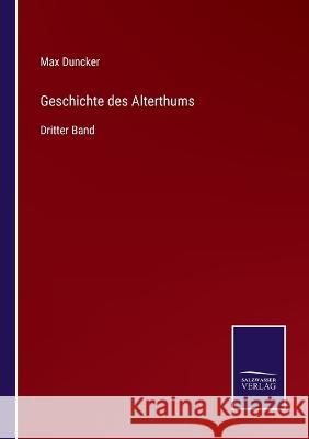 Geschichte des Alterthums: Dritter Band Max Duncker 9783375114701 Salzwasser-Verlag