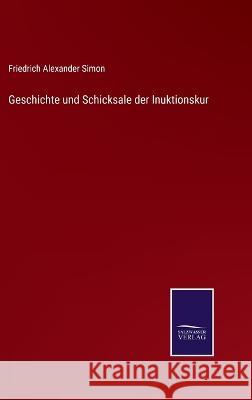 Geschichte und Schicksale der Inuktionskur Friedrich Alexander Simon 9783375114879 Salzwasser-Verlag