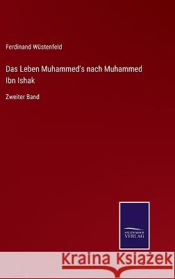 Das Leben Muhammed's nach Muhammed Ibn Ishak: Zweiter Band Ferdinand Wustenfeld   9783375116279 Salzwasser-Verlag