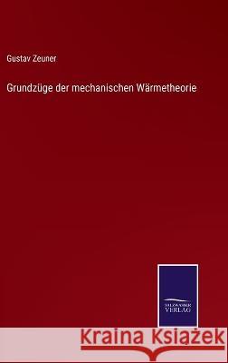 Grundzüge der mechanischen Wärmetheorie Zeuner, Gustav 9783375117931 Salzwasser-Verlag