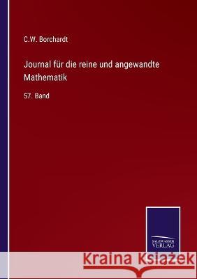 Journal für die reine und angewandte Mathematik: 57. Band Borchardt, C. W. 9783375118129 Salzwasser-Verlag