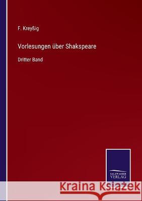 Vorlesungen über Shakspeare: Dritter Band Kreyßig, F. 9783375118761 Salzwasser-Verlag