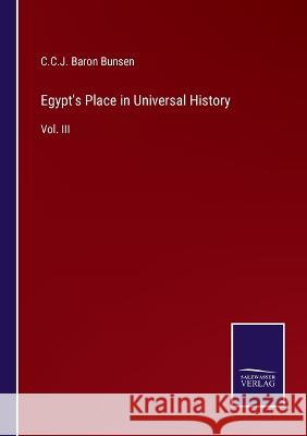 Egypt's Place in Universal History: Vol. III C C J Baron Bunsen   9783375119805