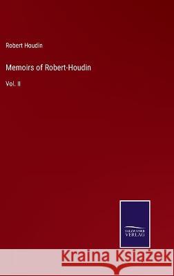 Memoirs of Robert-Houdin: Vol. II Robert Houdin   9783375120511