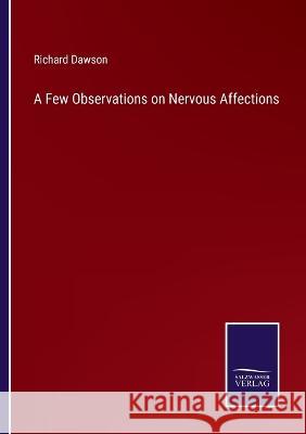 A Few Observations on Nervous Affections Richard Dawson 9783375121143