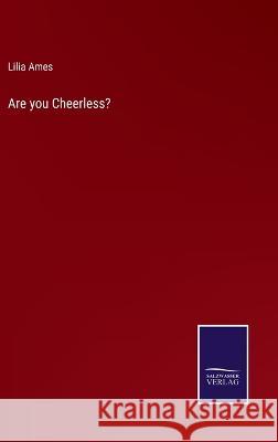 Are you Cheerless? Lilia Ames 9783375123796 Salzwasser-Verlag