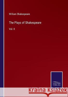 The Plays of Shakespeare: Vol. II William Shakespeare 9783375125165