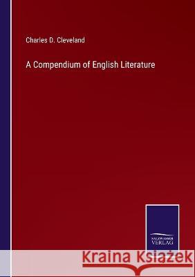 A Compendium of English Literature Charles D Cleveland 9783375126605 Salzwasser-Verlag