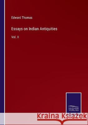 Essays on Indian Antiquities: Vol. II Edward Thomas 9783375130800