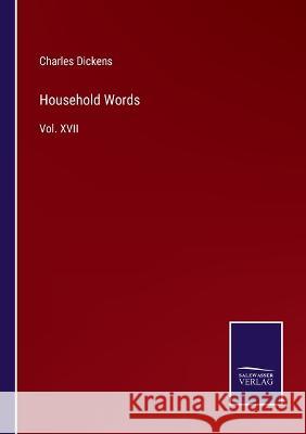 Household Words: Vol. XVII Charles Dickens 9783375131104 Salzwasser-Verlag