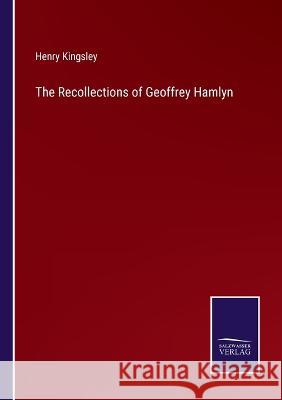 The Recollections of Geoffrey Hamlyn Henry Kingsley 9783375135089