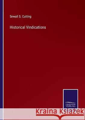 Historical Vindications Sewall S. Cutting 9783375135546 Salzwasser-Verlag