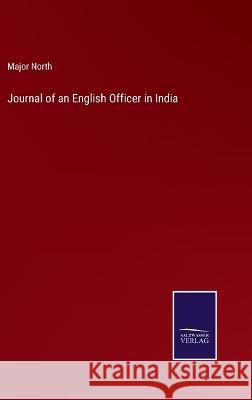 Journal of an English Officer in India Major North 9783375138950