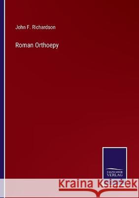Roman Orthoepy John F. Richardson 9783375142162 Salzwasser-Verlag