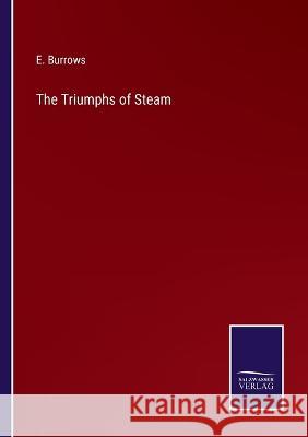 The Triumphs of Steam E Burrows   9783375142940 Salzwasser-Verlag