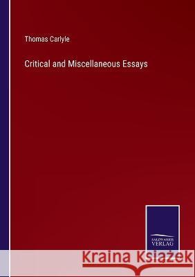 Critical and Miscellaneous Essays Thomas Carlyle 9783375146900