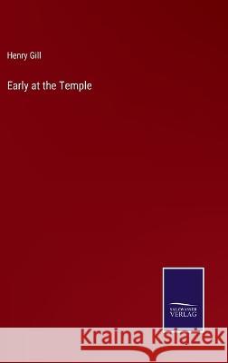 Early at the Temple Henry Gill 9783375148690 Salzwasser-Verlag