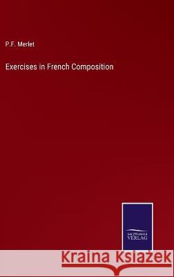 Exercises in French Composition P. F. Merlet 9783375149390