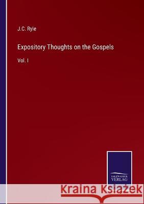 Expository Thoughts on the Gospels: Vol. I J. C. Ryle 9783375149505 Salzwasser-Verlag