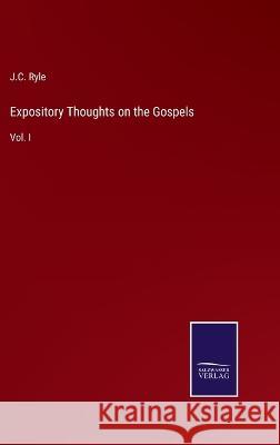 Expository Thoughts on the Gospels: Vol. I J. C. Ryle 9783375149512 Salzwasser-Verlag