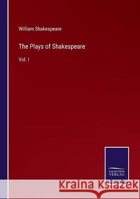 The Plays of Shakespeare: Vol. I William Shakespeare   9783375152963 Salzwasser-Verlag