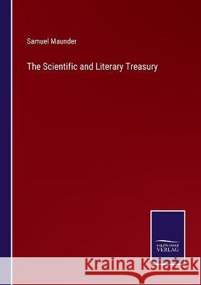 The Scientific and Literary Treasury Samuel Maunder   9783375152987 Salzwasser-Verlag