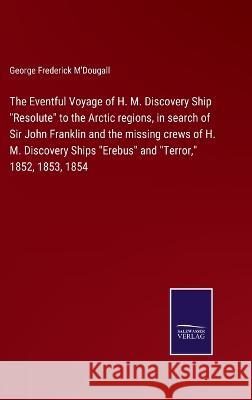 The Eventful Voyage of H. M. Discovery Ship 