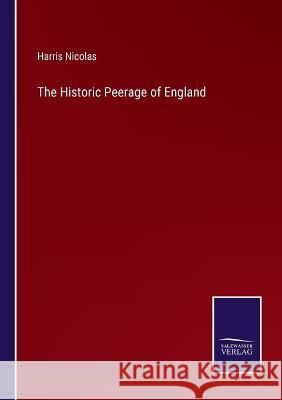 The Historic Peerage of England Harris Nicolas   9783375154806
