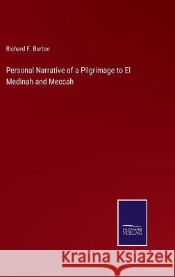 Personal Narrative of a Pilgrimage to El Medinah and Meccah Richard F Burton   9783375154837 Salzwasser-Verlag