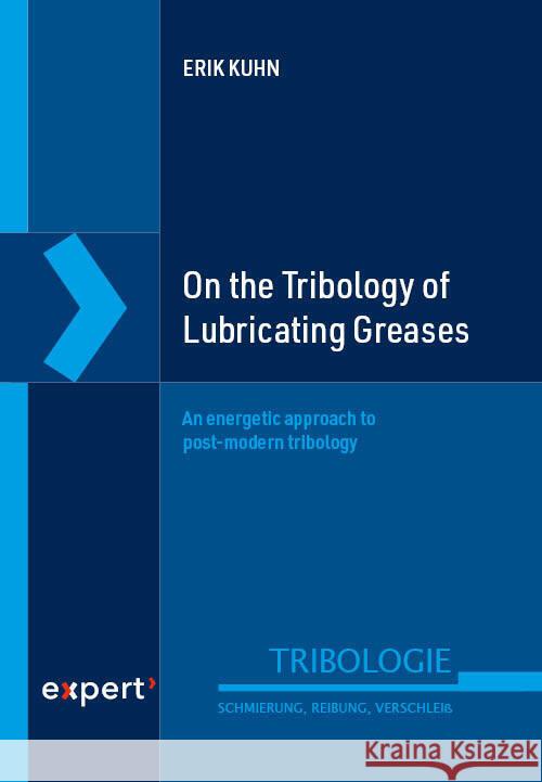 On the Tribology of Lubricating Greases Kuhn, Erik 9783381141715