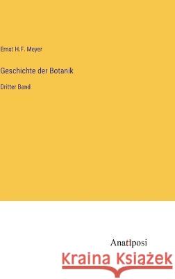 Geschichte der Botanik: Dritter Band Ernst H. F. Meyer 9783382000110