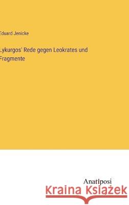 Lykurgos\' Rede gegen Leokrates und Fragmente Eduard Jenicke 9783382001070 Anatiposi Verlag