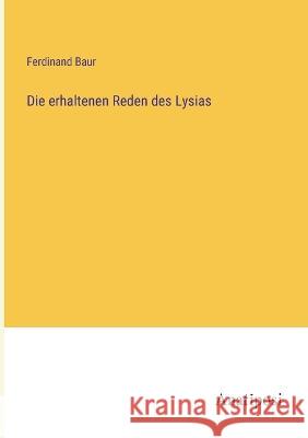 Die erhaltenen Reden des Lysias Ferdinand Baur 9783382002480