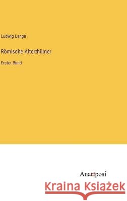 R?mische Alterth?mer: Erster Band Ludwig Lange 9783382003272 Anatiposi Verlag