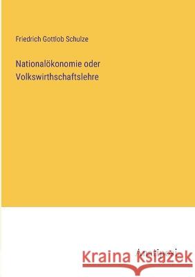 National?konomie oder Volkswirthschaftslehre Friedrich Gottlob Schulze 9783382003289