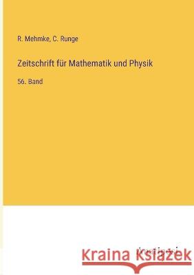 Zeitschrift f?r Mathematik und Physik: 56. Band R. Mehmke C. Runge 9783382004644 Anatiposi Verlag