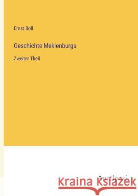 Geschichte Meklenburgs: Zweiter Theil Ernst Boll   9783382007485 Anatiposi Verlag