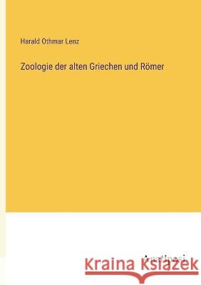 Zoologie der alten Griechen und Roemer Harald Othmar Lenz   9783382008147 Anatiposi Verlag