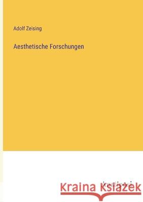 Aesthetische Forschungen Adolf Zeising 9783382008284