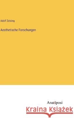 Aesthetische Forschungen Adolf Zeising 9783382008291