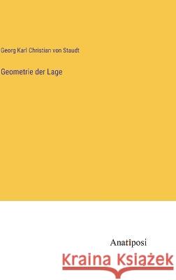 Geometrie der Lage Georg Karl Christian Von Staudt 9783382008758 Anatiposi Verlag